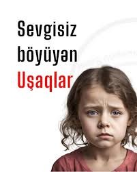 Ailədə sevgi görməyən insanların xüsusiyyətləri